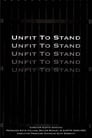 Unfit To Stand