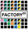 Factory 25