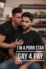 I'm a Porn Star: Gay 4 Pay