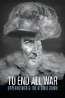 To End All War: Oppenheimer & the Atomic Bomb poszter
