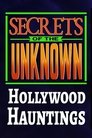 Secrets of the Unknown: Hollywood Hauntings