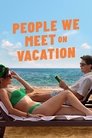 People We Meet on Vacation poszter