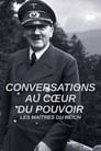 Conversations au cœur du pouvoir - Les maîtres du Reich