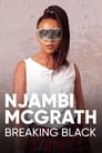 Njambi McGrath: Breaking Black