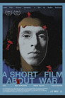A Short Film About War poszter