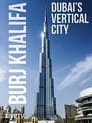 Burj Khalifa: Dubai's Vertical City