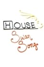 House: Swan Song