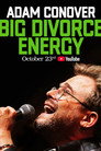 Adam Conover: Big Divorce Energy poszter
