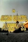 Russian Roulette - Moscow 95