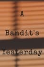 A Bandit's Yesterday
