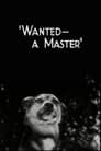 Wanted - A Master