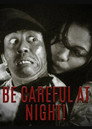 Be Careful At Night!