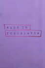 Made In Yugoslavia