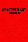 MAKING OF DIRECTOR'S CUT