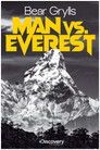 Bear Grylls: Man vs Everest