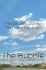 The Bubble: A Documentary Film About Celebration, Florida