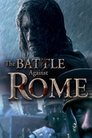 Plakat for 'The Battle Against Rome'