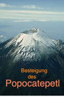 Der Popocatepetl "Ersteigung des 5.393 m hohen Berges