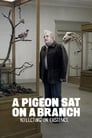 فيلم A Pigeon Sat on a Branch Reflecting on Existence 2014 مترجم اونلاين