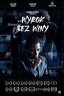 Wyrok bez winy Cały Film PL