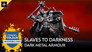 Slaves to Darkness Dark Metal Armour