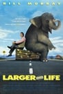 Poster van Larger than Life