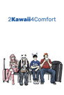2Kawaii4Comfort