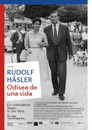 Rudolf Häsler - Odisea de una vida