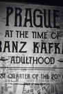 Prague at the Time of Franz Kafka's Adulthood