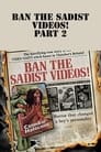Ban the Sadist Videos! Part 2 (2006)
