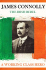 James Connolly: Një Hero i Klases Punëtore