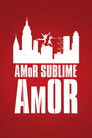 Amor, Sublime Amor