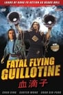 The Fatal Flying Guillotines