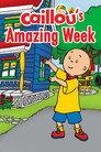 Plakat for 'Caillou's Amazing Week'