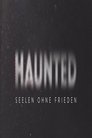 Haunted – Seelen ohne Frieden