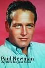 Paul Newman, derrière les yeux bleus