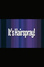It's 'Hairspray'!