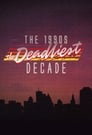 The 1990s: The Deadliest Decade Episode Rating Graph poster