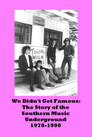 We Didn't Get Famous: The Story Of The Southern Music Underground 1978-1990 (2012) In Streaming Ita /Altadefinizione Film Senza Limiti