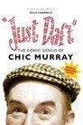 Just Daft: The Comic Genius of Chic Murray