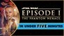 Star Wars: The Phantom Menace in Under Five Minutes