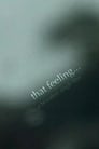 That Feeling… (2021)