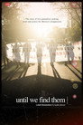 Until We Find Them