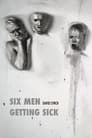 Six Men Getting Sick