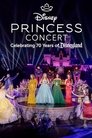 Disney Princess Concert: Celebrating 70 Years of Disneyland