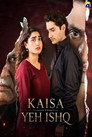 Kaisa Yeh Ishq