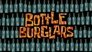 Bottle Burglars