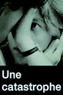 Une Catastrophe