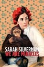 Sarah Silverman: We Are Miracles