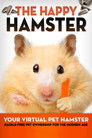 Plakat for 'The Happy Hamster: Your Virtual Pet Hamster - Hassle-Free Pet Ownership for the Modern Age'